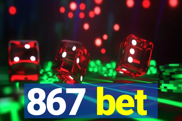 867 bet